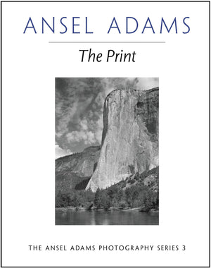 The Print (Ansel Adams Photography, 3),New