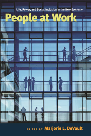 People At Work: Life, Power, And Social Inclusion In The New Economy,Used
