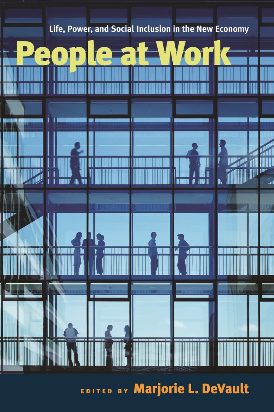 People At Work: Life, Power, And Social Inclusion In The New Economy,Used