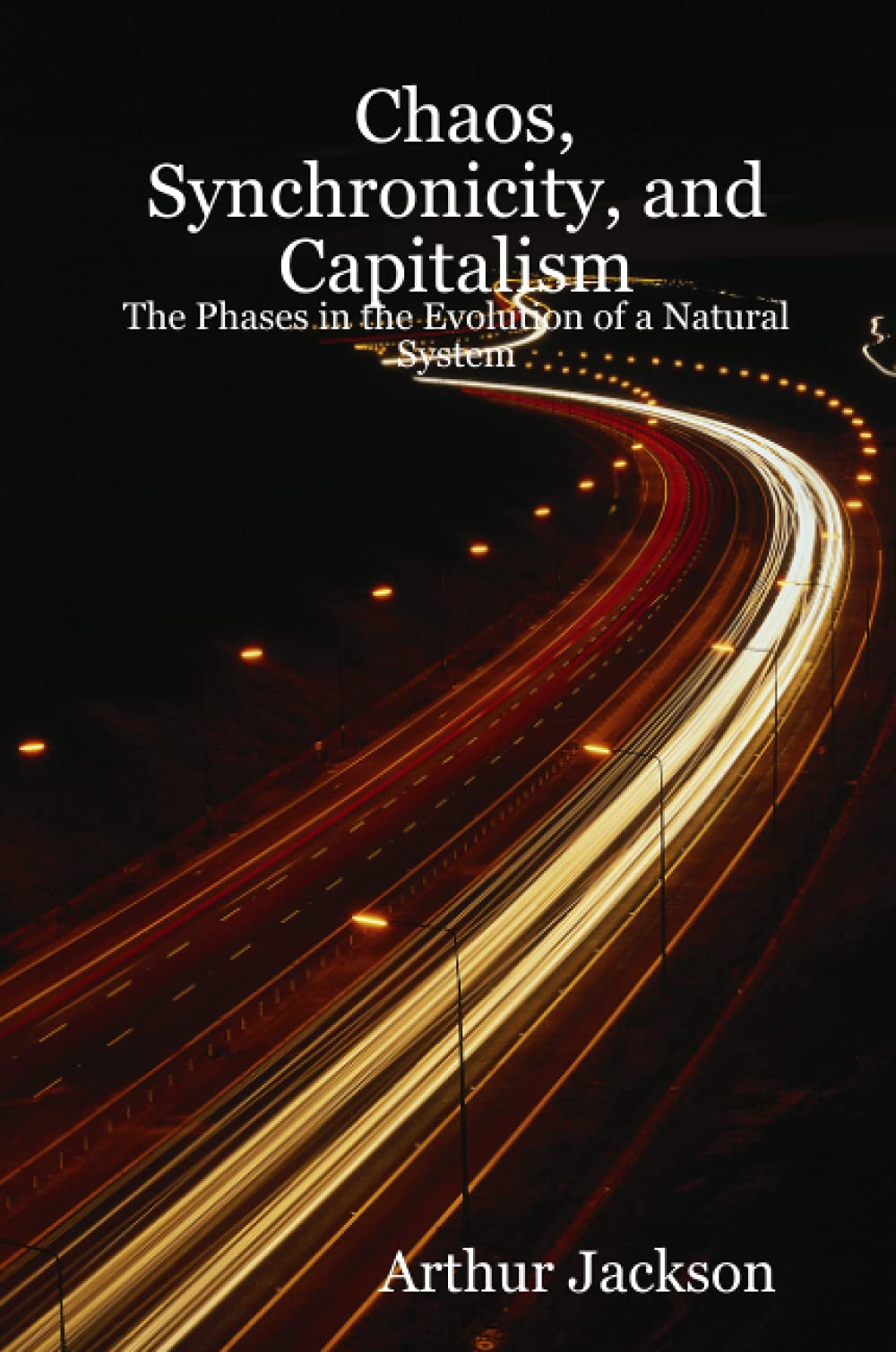 Chaos, Synchronicity, and Capitalism: The Phases in the Evolution of a Natural System,Used