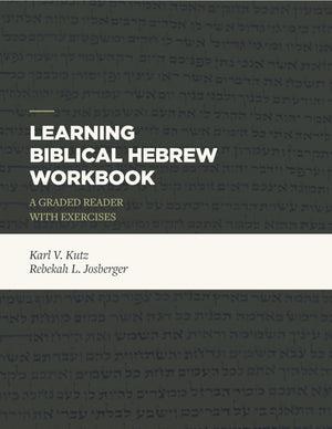 Learning Biblical Hebrew Workbook: A Graded Reader with Exercises,New