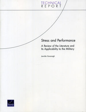 Stress and Performance: A Review of the Literature and Its Applicability to the Military (Technical Report),Used