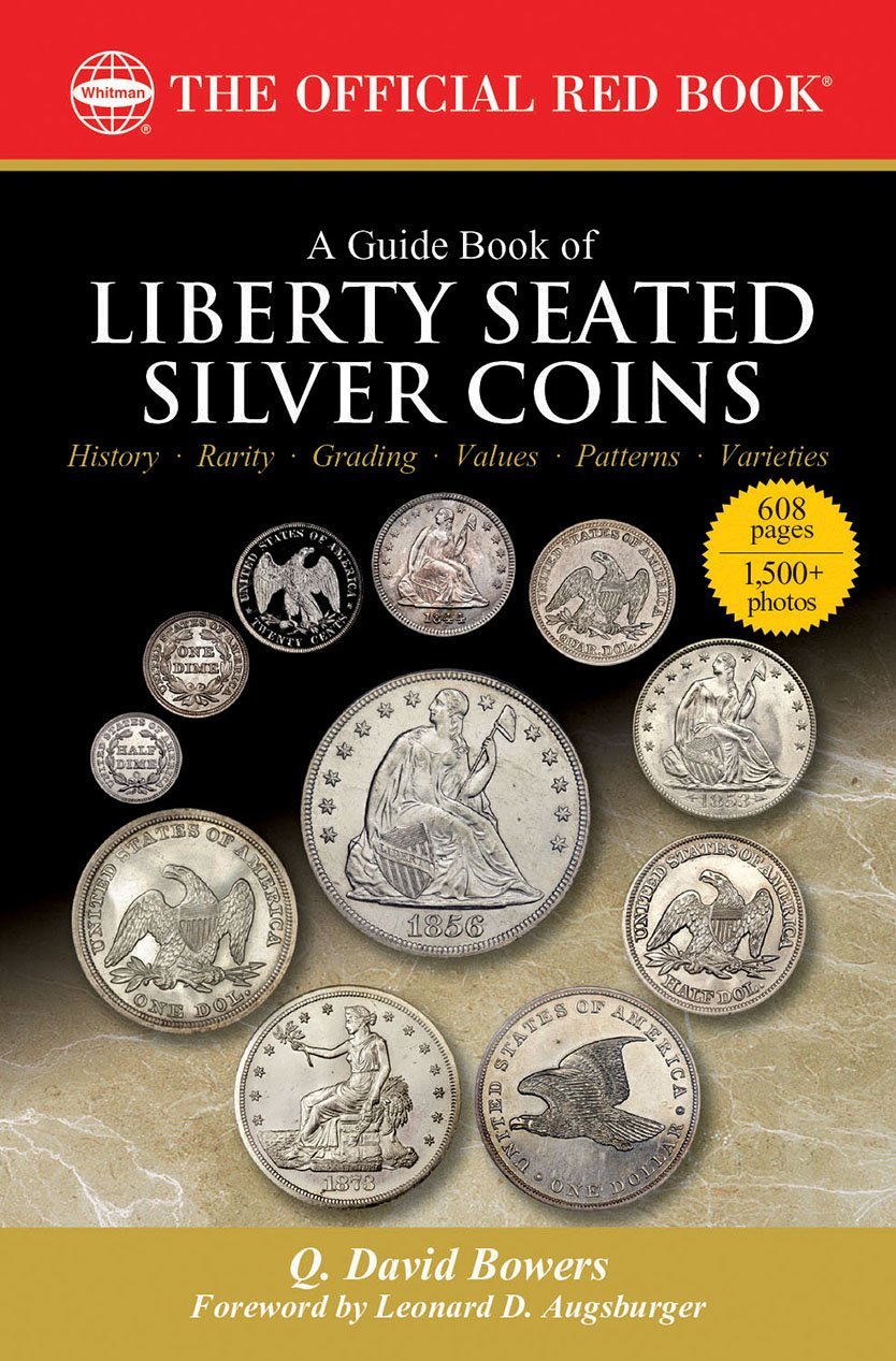 A Guide Book of Liberty Seated Silver Coins: A Complete History and Price Guide: the Official Red Book (Bowers, 21),Used
