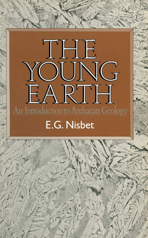 The Young Earth: An introduction to Archaean geology,Used