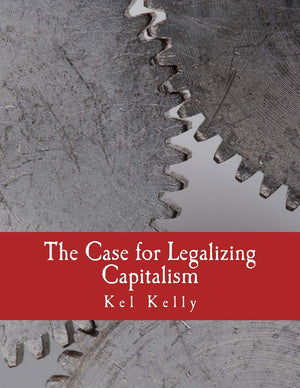 The Case for Legalizing Capitalism (Large Print Edition),Used
