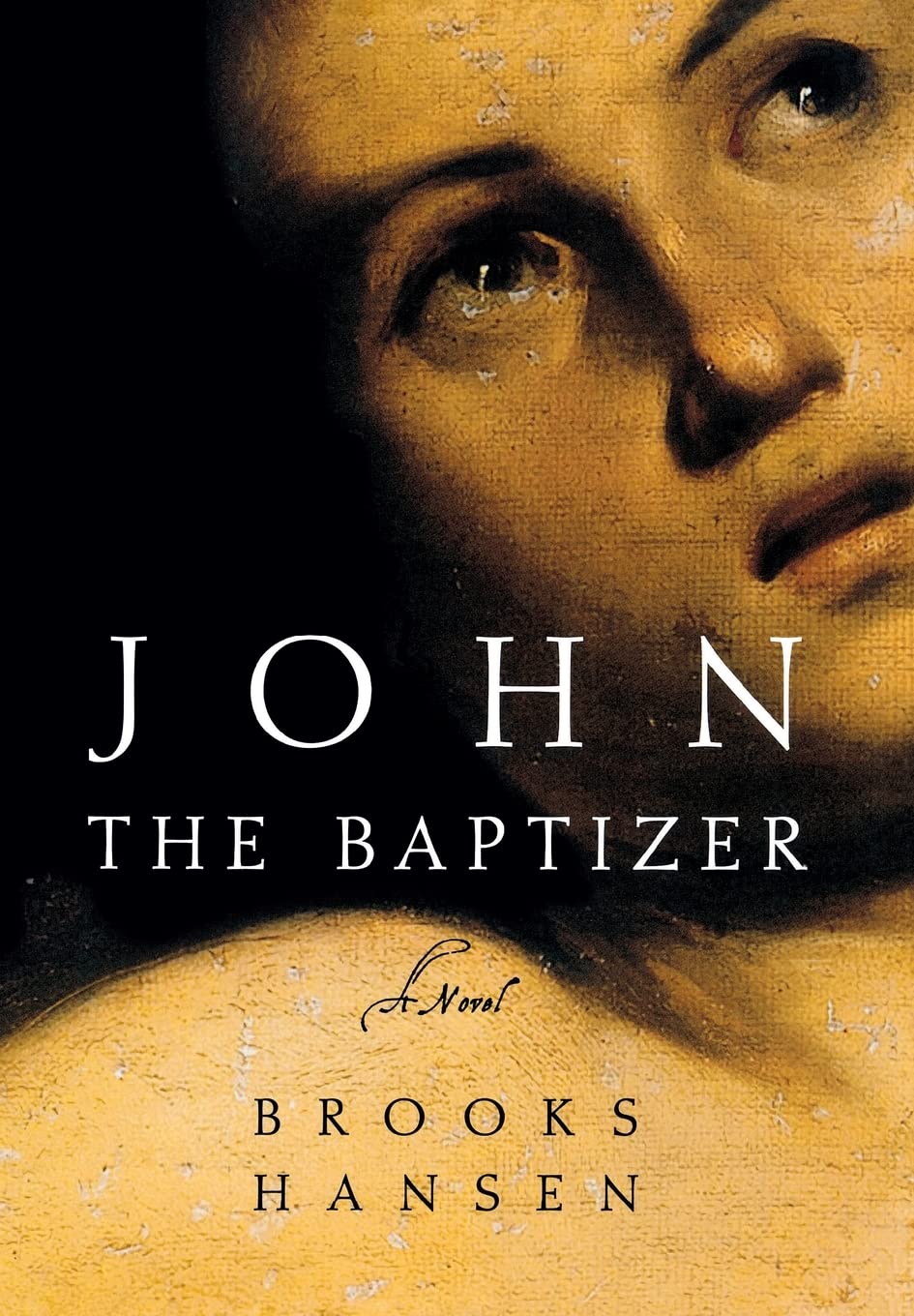 John The Baptizer: A Novel