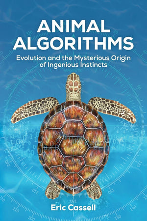 Animal Algorithms: Evolution and the Mysterious Origin of Ingenious Instincts,Used
