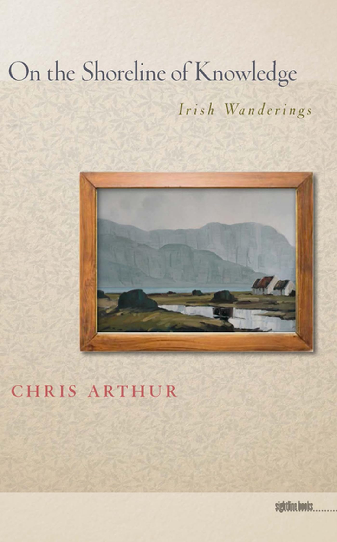 On the Shoreline of Knowledge: Irish Wanderings (Sightline Books),Used