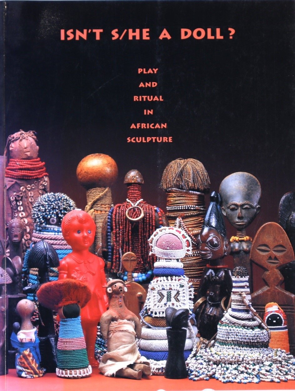 Isn't S/He a Doll: Play and Ritual in African Sculpture,Used