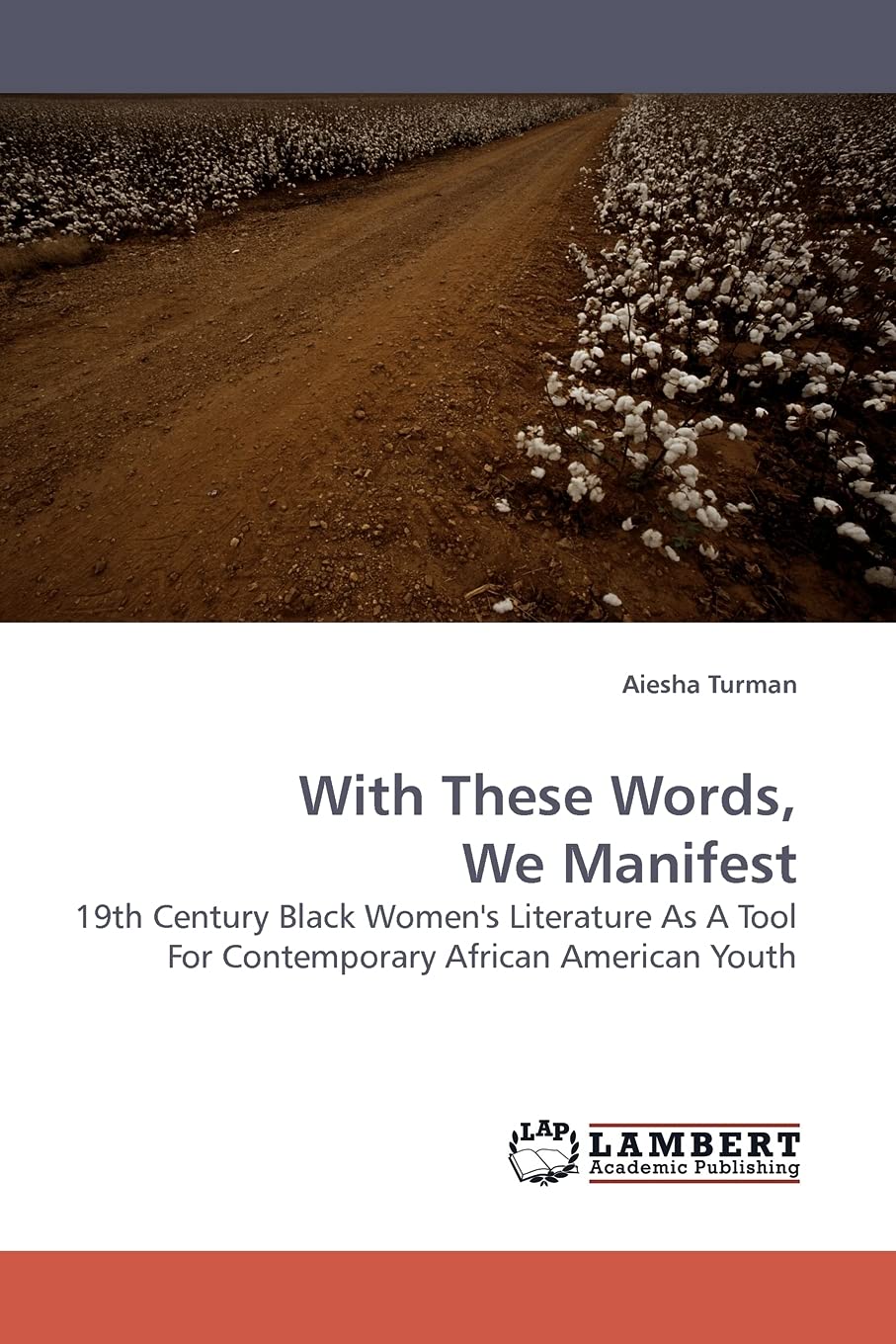 With These Words, We Manifest: 19th Century Black Women's Literature As A Tool For Contemporary African American Youth,Used