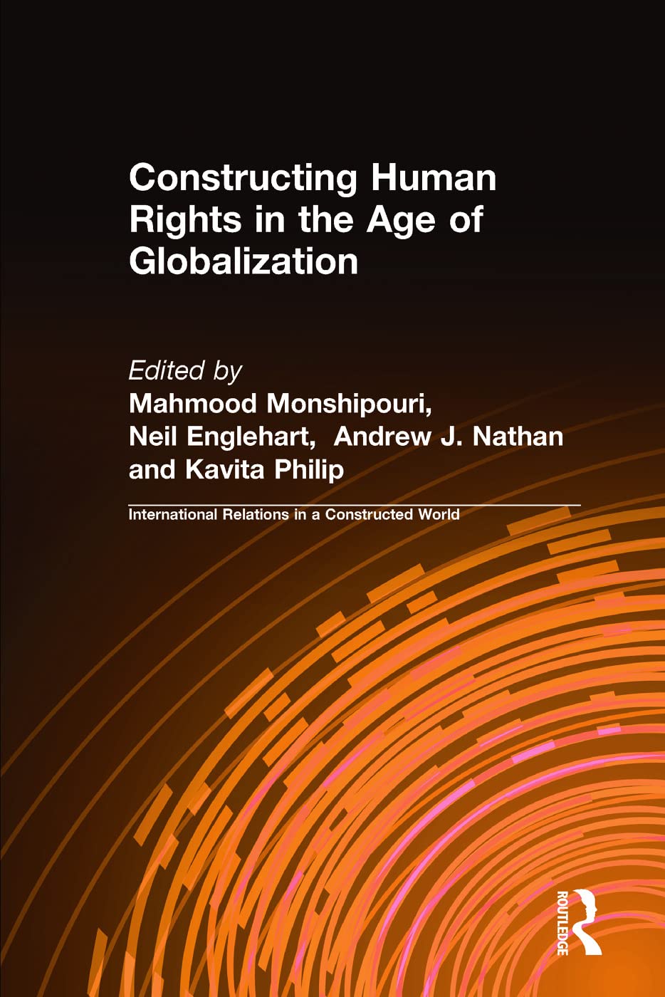 Constructing Human Rights in the Age of Globalization (International Relations in a Constructed World),Used