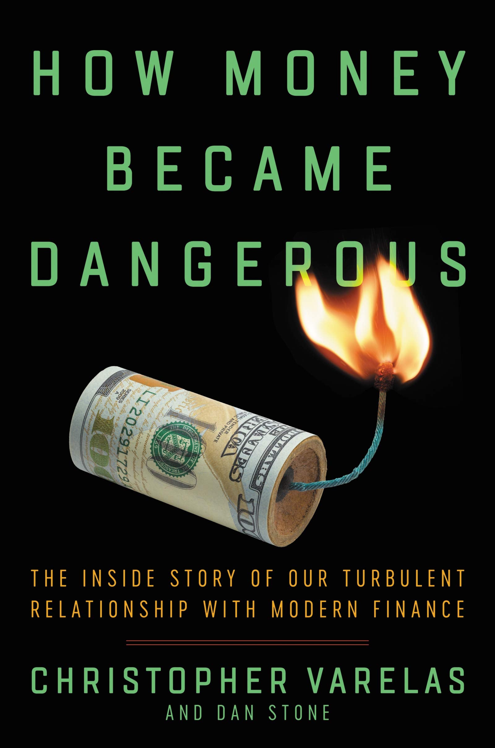 How Money Became Dangerous: The Inside Story of Our Turbulent Relationship with Modern Finance,Used