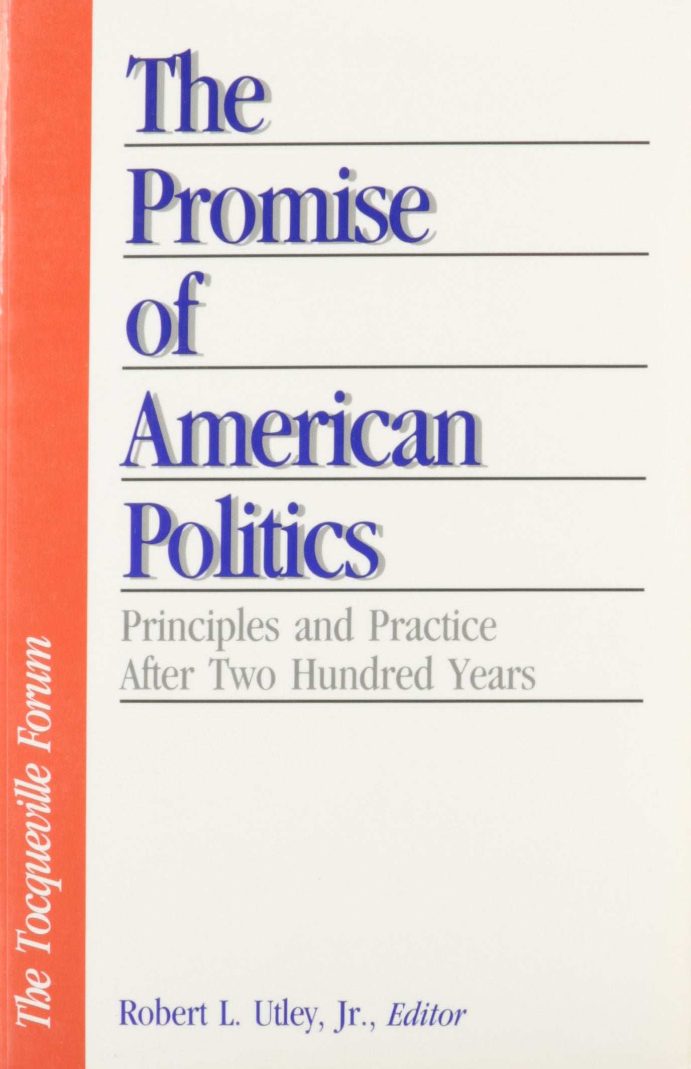 The Promise of American Politics: Principles and Practice after Two Hundred Years,Used