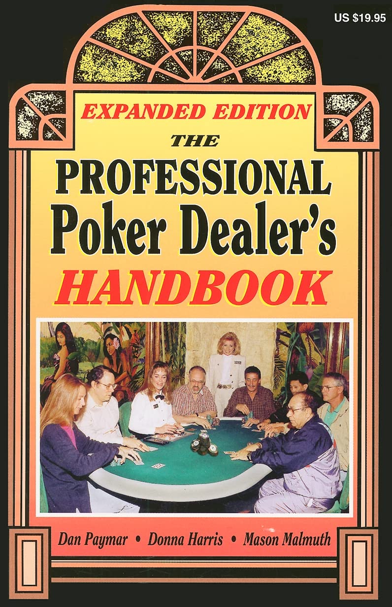 The Professional Poker Dealer'S Handbook: Expanded Edition (In The Cardrooms Series)
