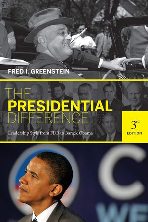 The Presidential Difference: Leadership Style from FDR to Barack Obama  Third Edition,New