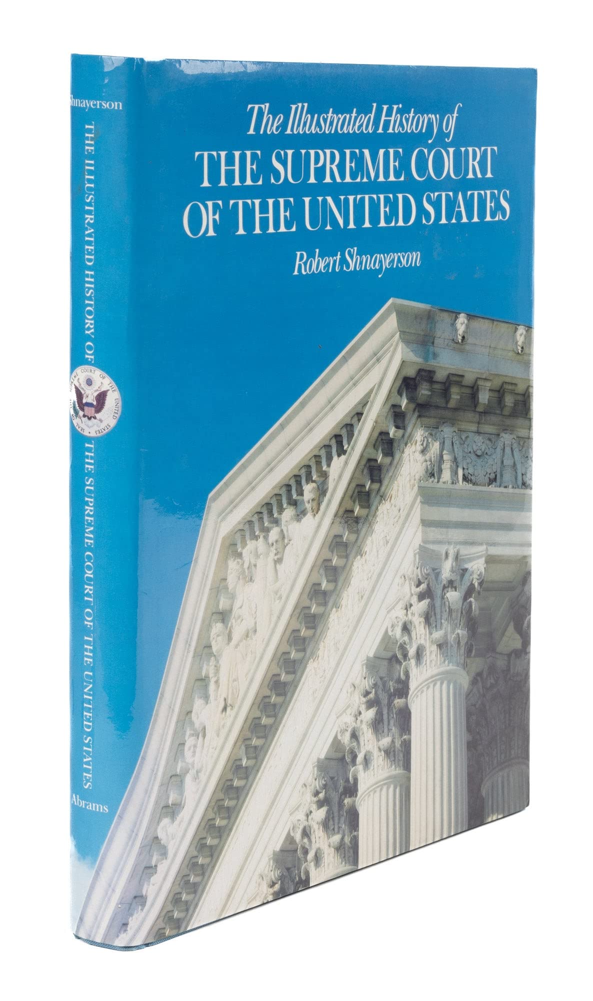 The Illustrated History Of The Supreme Court Of The United States,New