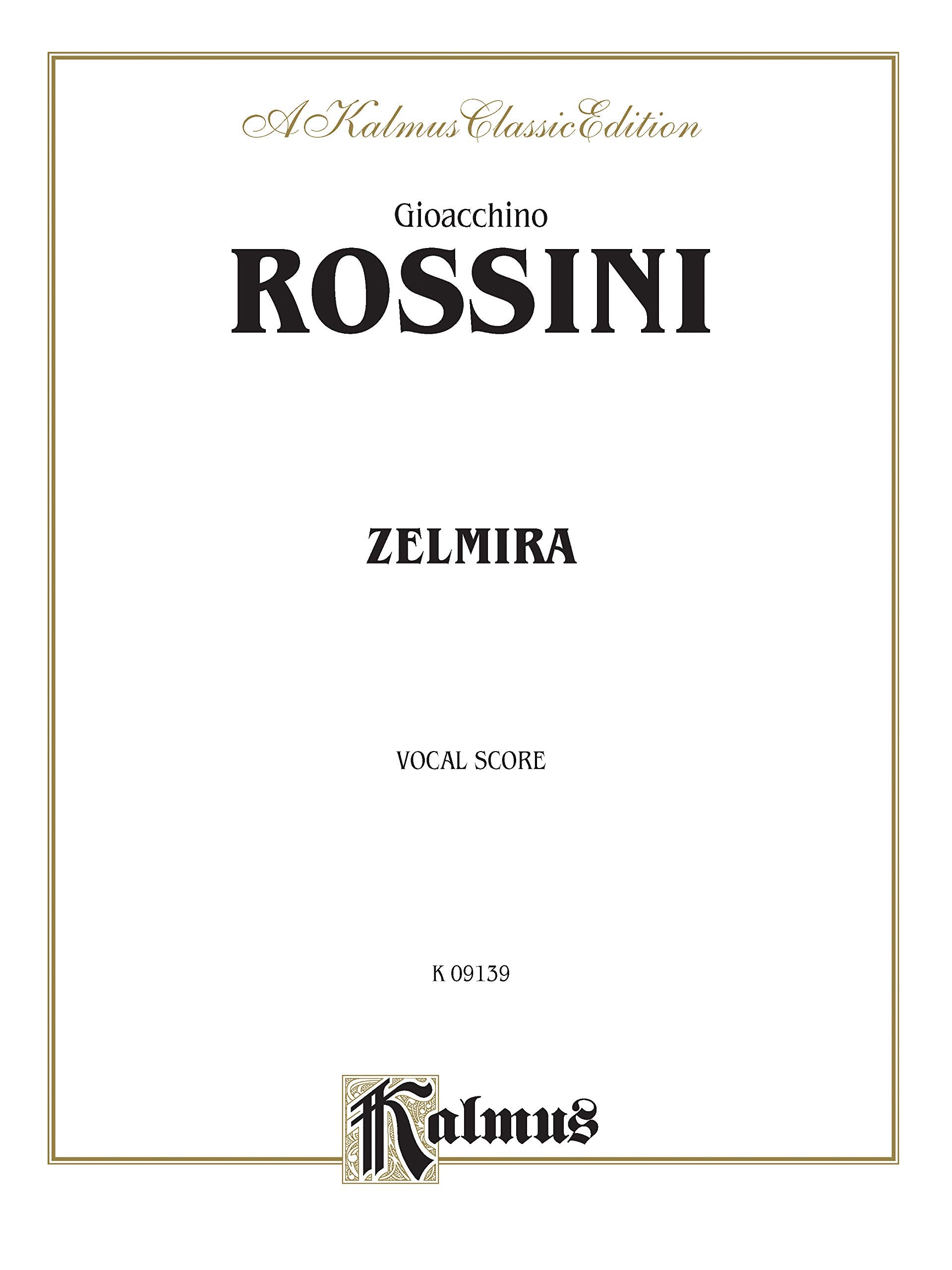 Zelmira: Italian Language Edition, Vocal Score (Kalmus Edition) (Italian Edition)