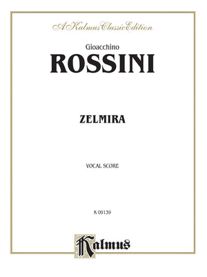 Zelmira: Italian Language Edition, Vocal Score (Kalmus Edition) (Italian Edition)