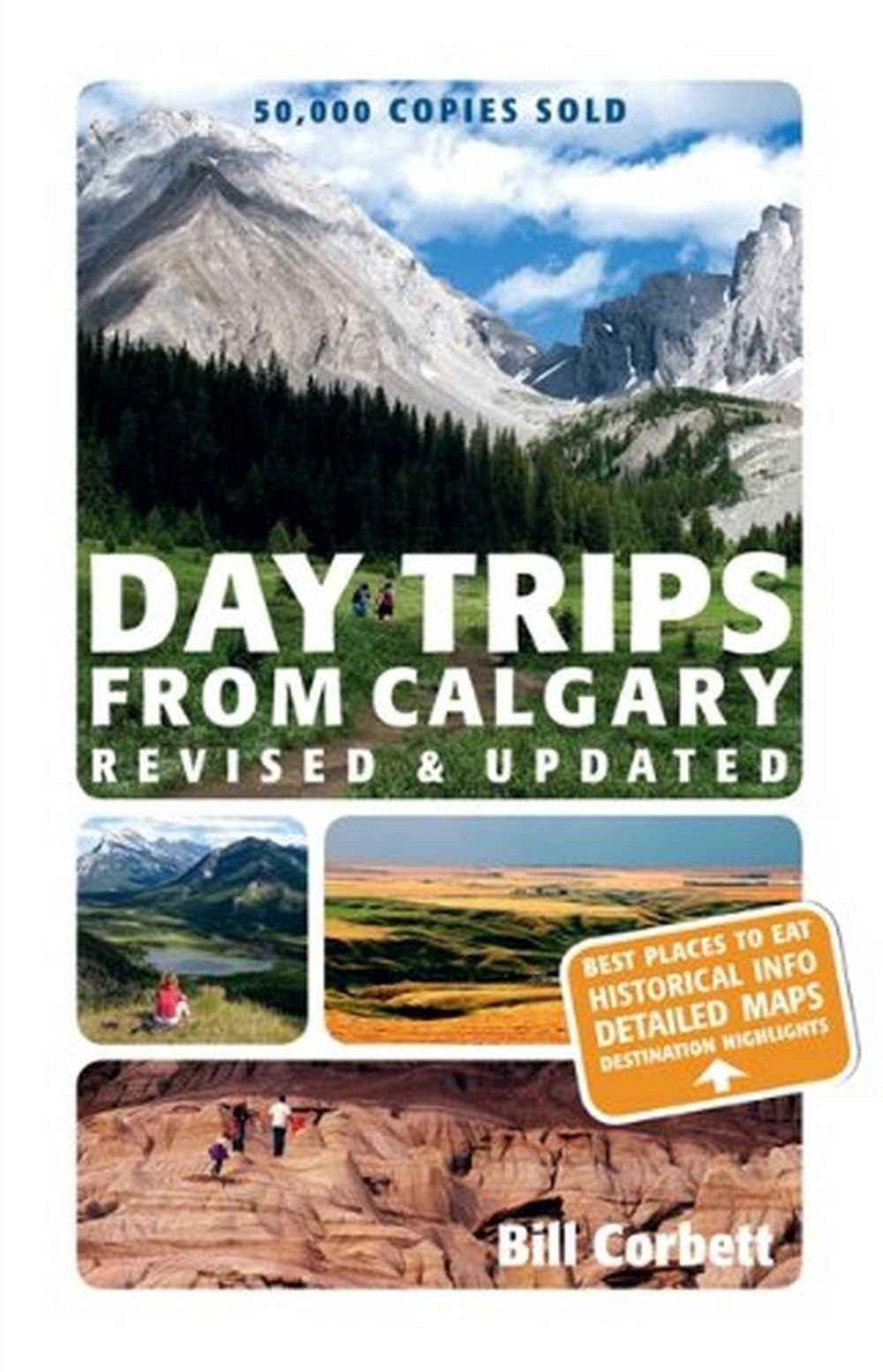 Day Trips from Calgary: 3rd Edition (Revised and Updated) (Best of Alberta),New