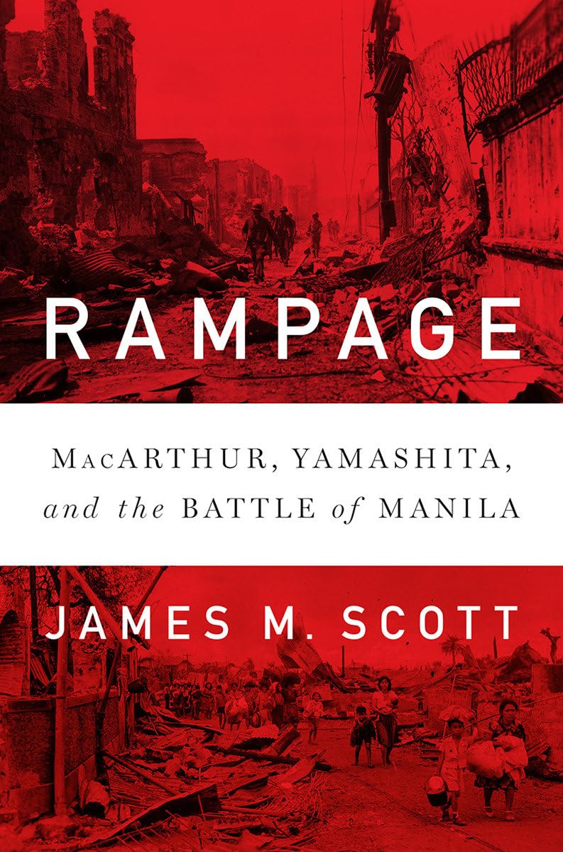 Rampage: Macarthur, Yamashita, And The Battle Of Manila