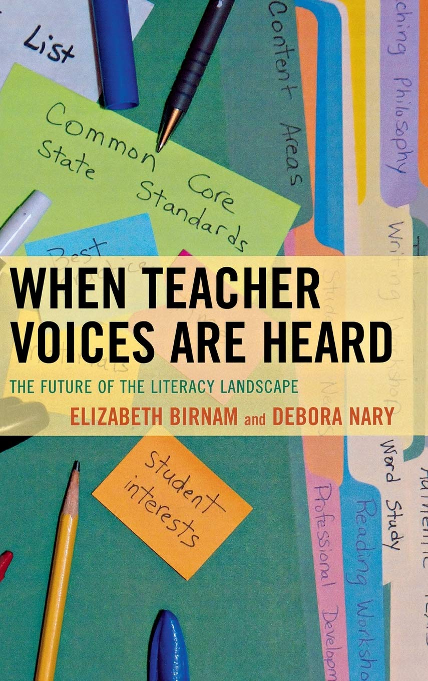 When Teacher Voices Are Heard: The Future Of The Literacy Landscape,Used
