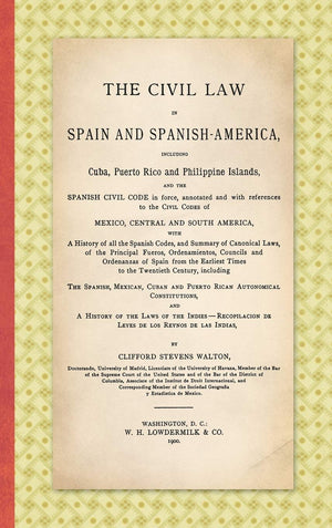The Civil Law In Spain And Spanish America. Including Cuba, Puerto Rico And Philippine Islands, And The Spanish Civil Code In Fo,Used