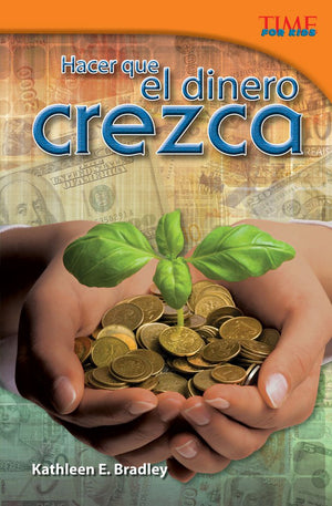 Teacher Created Materials  TIME For Kids Informational Text: Hacer que el dinero crezca (Making Money Grow)  Grade 5  Guided ,Used