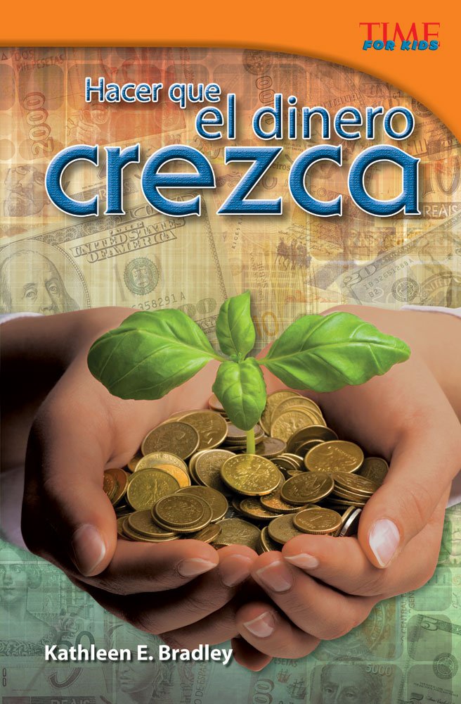 Teacher Created Materials  TIME For Kids Informational Text: Hacer que el dinero crezca (Making Money Grow)  Grade 5  Guided ,Used