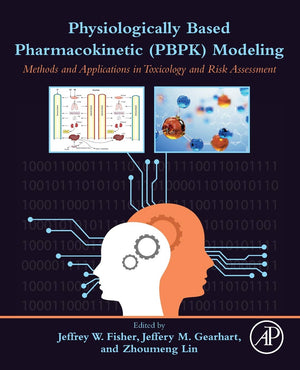 Physiologically Based Pharmacokinetic (PBPK) Modeling: Methods and Applications in Toxicology and Risk Assessment,Used