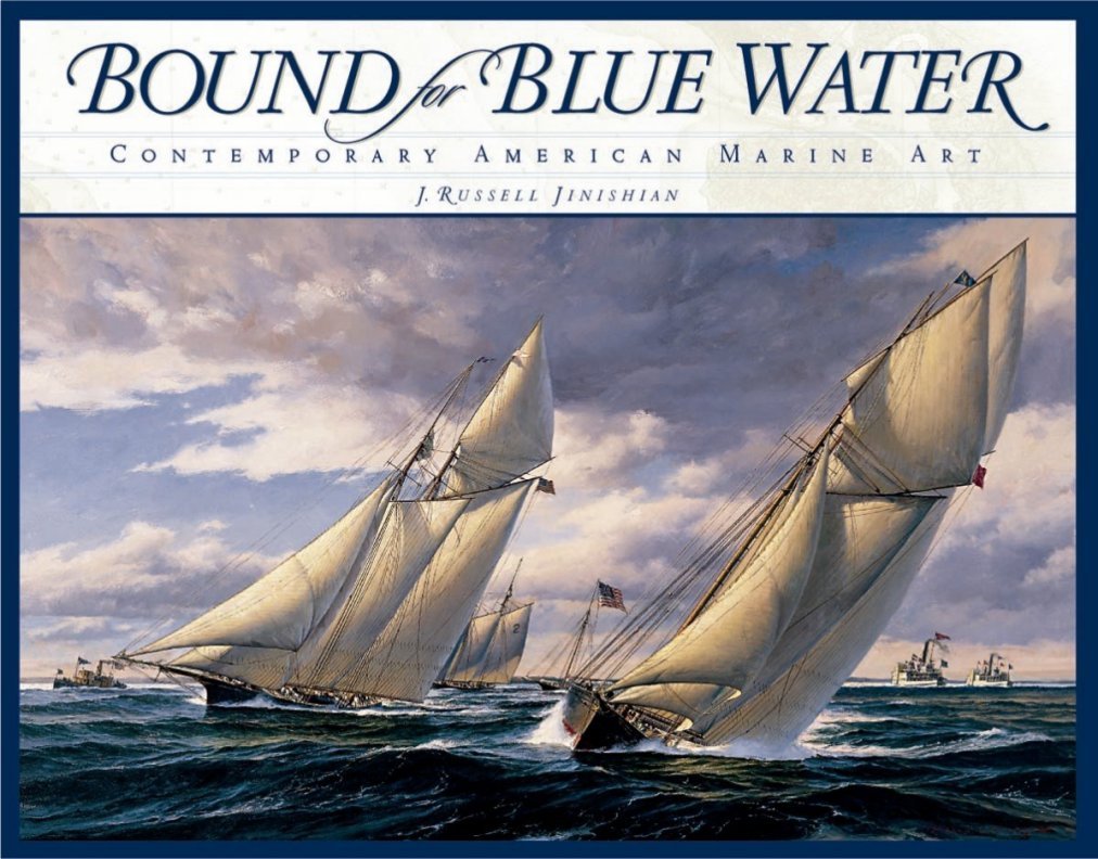 Bound for Blue Water: Contemporary American Marine Art,Used