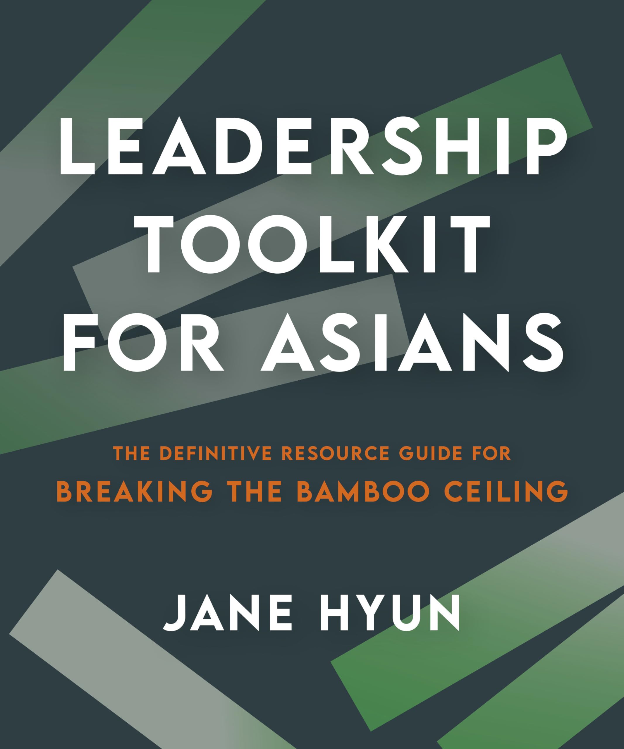 Leadership Toolkit For Asians: The Definitive Resource Guide For Breaking The Bamboo Ceiling,Used