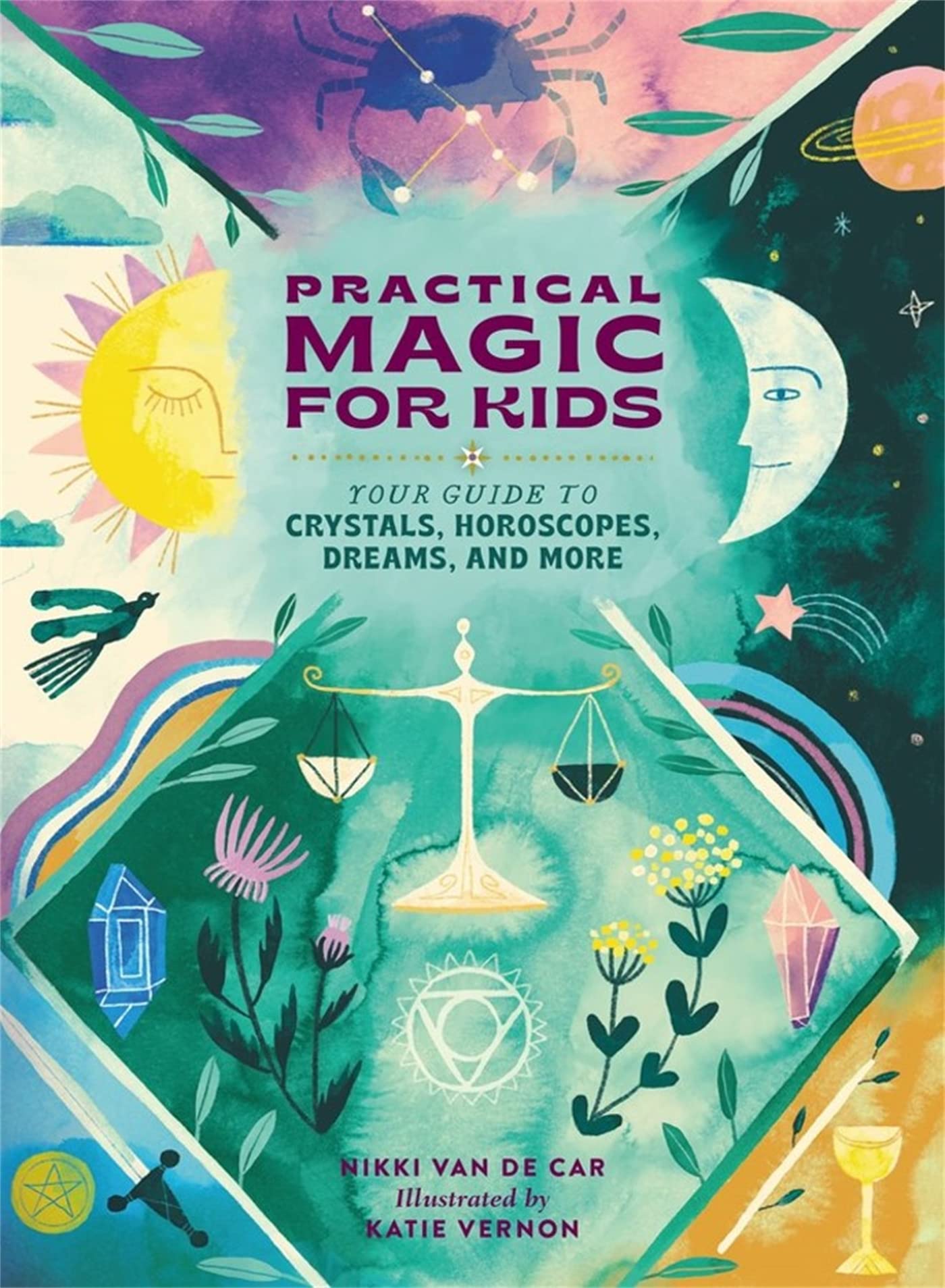 Practical Magic For Kids: Your Guide To Crystals, Horoscopes, Dreams, And More,Used