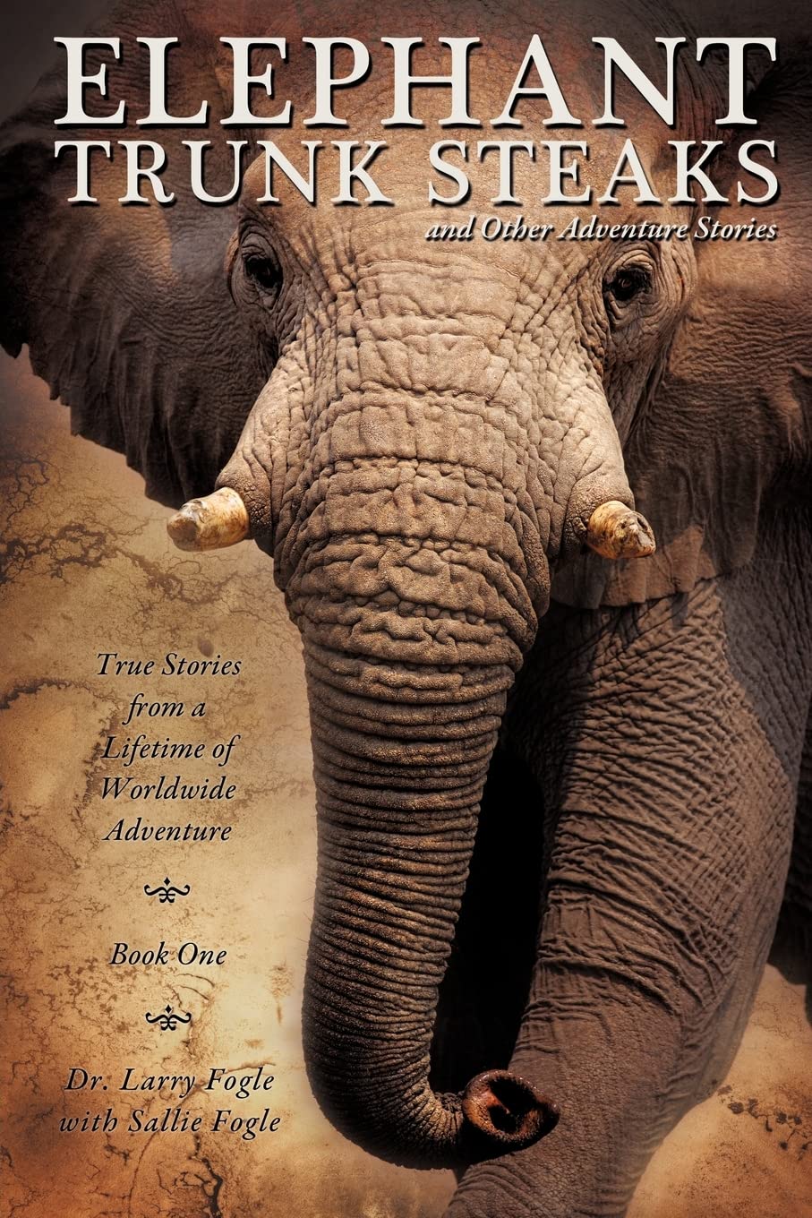 Elephant Trunk Steaks And Other Adventure Stories,Used