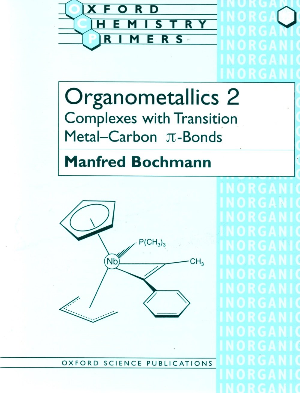 Organometallics 2: Complexes with Transition MetalCarbon bonds (Oxford Chemistry Primers),Used