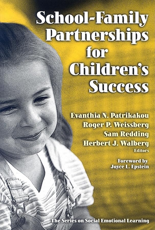 SchoolFamily Partnerships for Children's Success (The Series on Social Emotional Learning),New