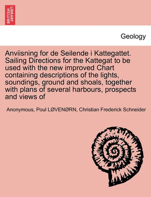 Anviisning for de Seilende I Kattegattet. Sailing Directions for the Kattegat to Be Used with the New Improved Chart Containing ,Used