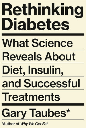 Rethinking Diabetes: What Science Reveals About Diet, Insulin, And Successful Treatments