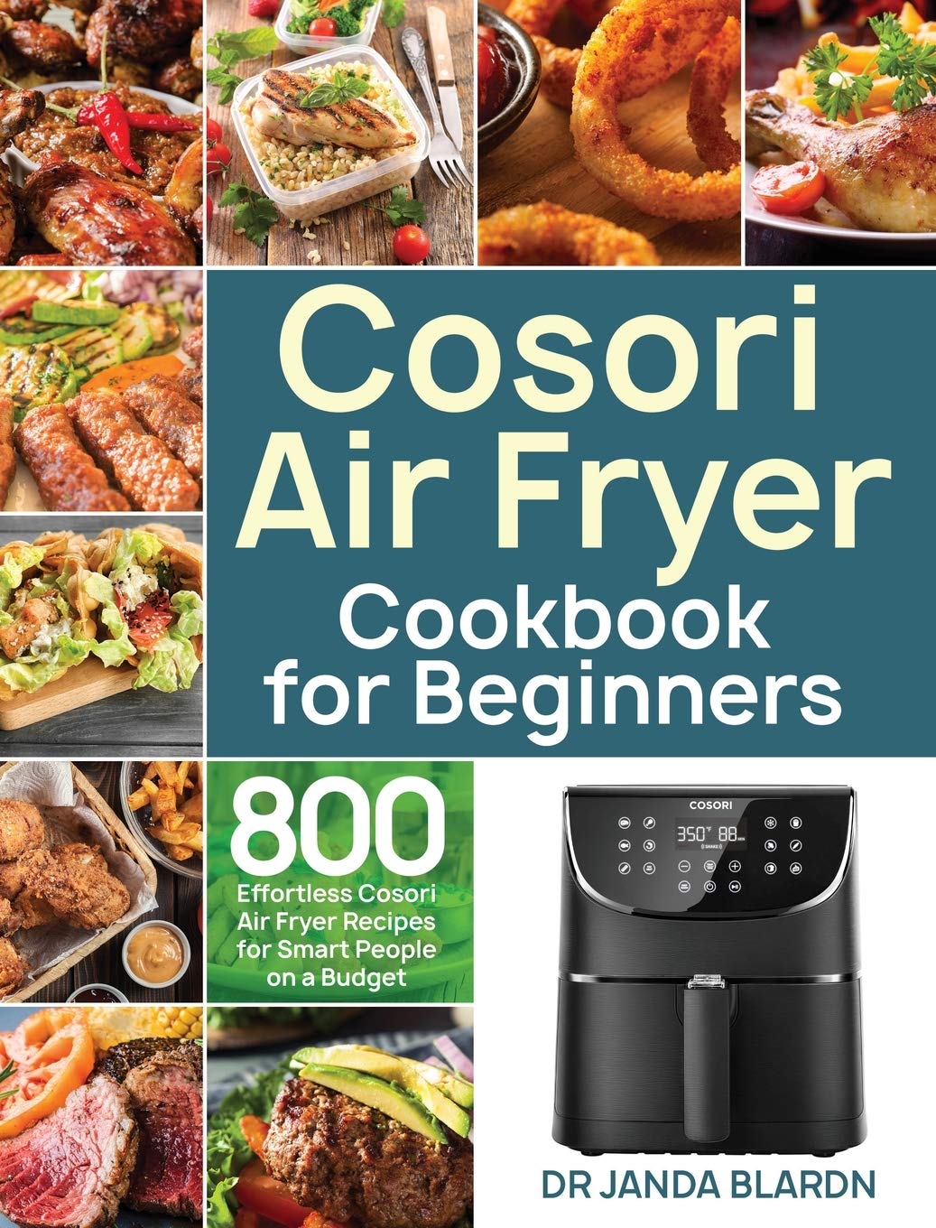 Cosori Air Fryer Cookbook for Beginners: 800 Effortless Cosori Air Fryer Recipes for Smart People on a Budget,Used