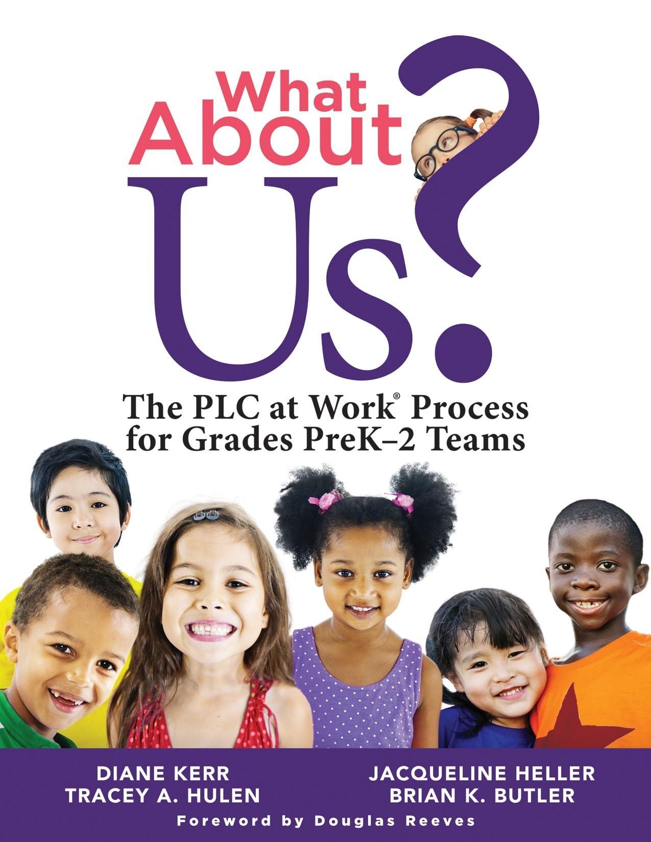 What About Us?: The Plc At Work Process For Grades Prek2 Teams (A Guide To Implementing The Plc At Work Process In Early Childh,Used
