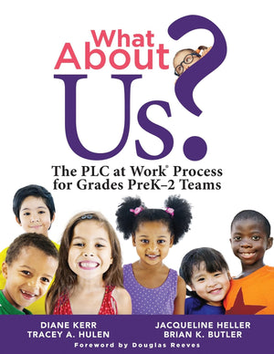 What About Us?: The Plc At Work Process For Grades Prek2 Teams (A Guide To Implementing The Plc At Work Process In Early Childh,Used