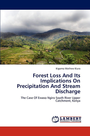 Forest Loss And Its Implications On Precipitation And Stream Discharge: The Case Of Ewaso Ngiro South River Upper Catchment, Ken,Used