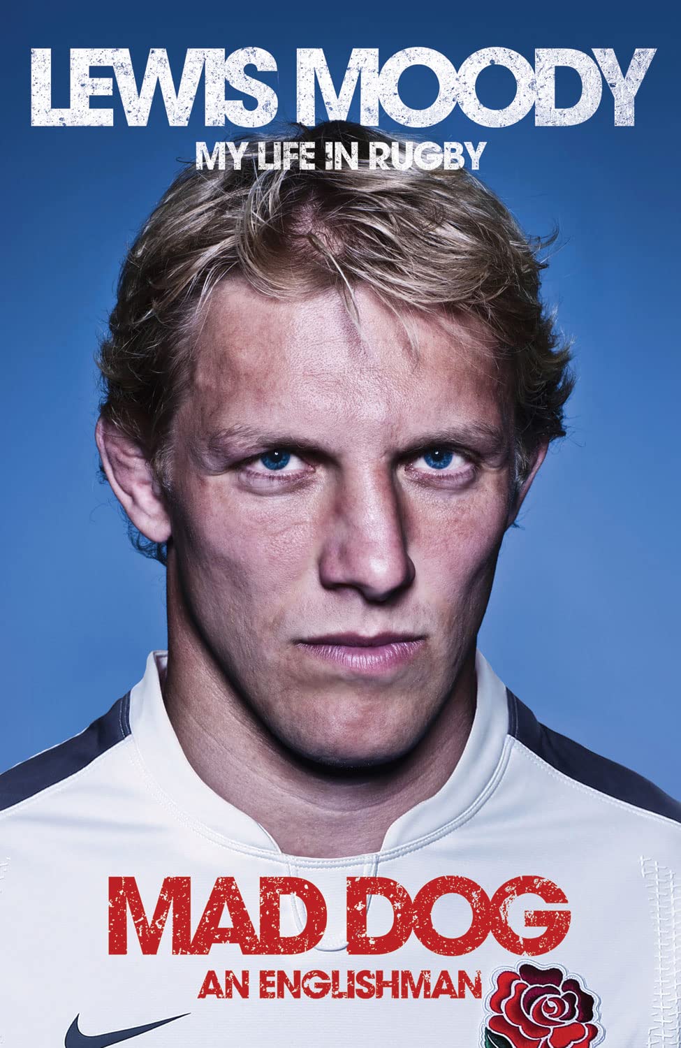 Lewis Moody: Mad Dog  An Englishman