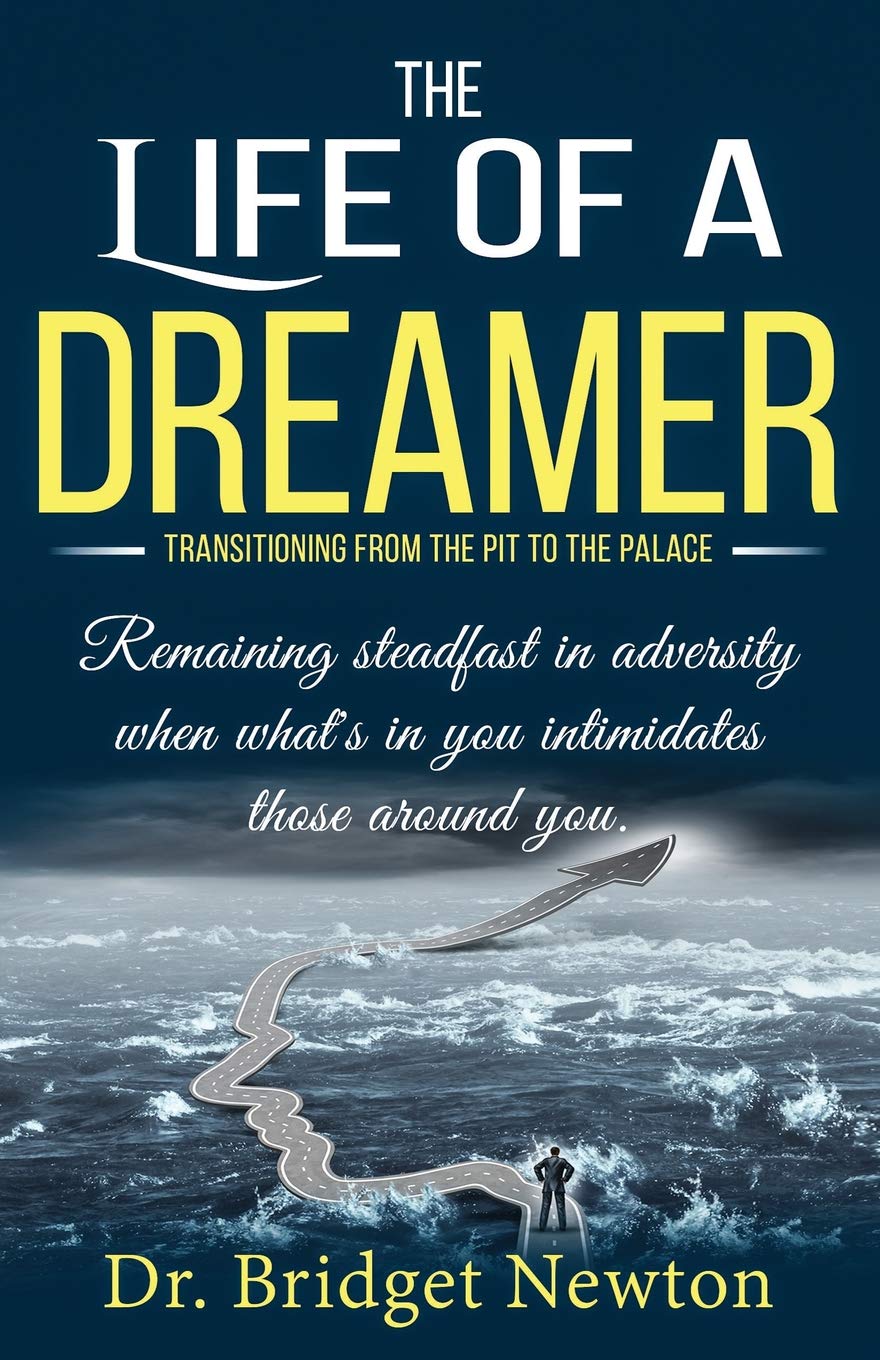 The Life of a Dreamer: Transitioning from the Pit to the Palace. Remaining steadfast in adversity when what's in you intimidates,Used