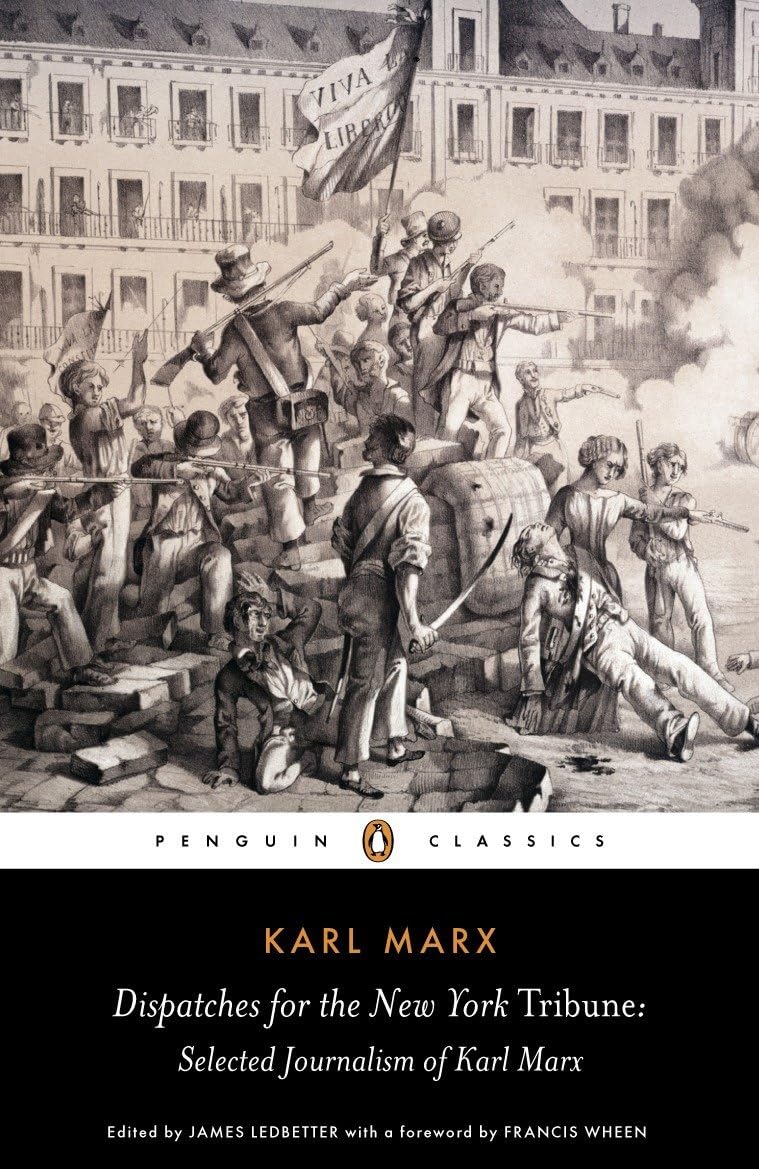 Dispatches for the New York Tribune: Selected Journalism of Karl Marx (Penguin Classics),Used