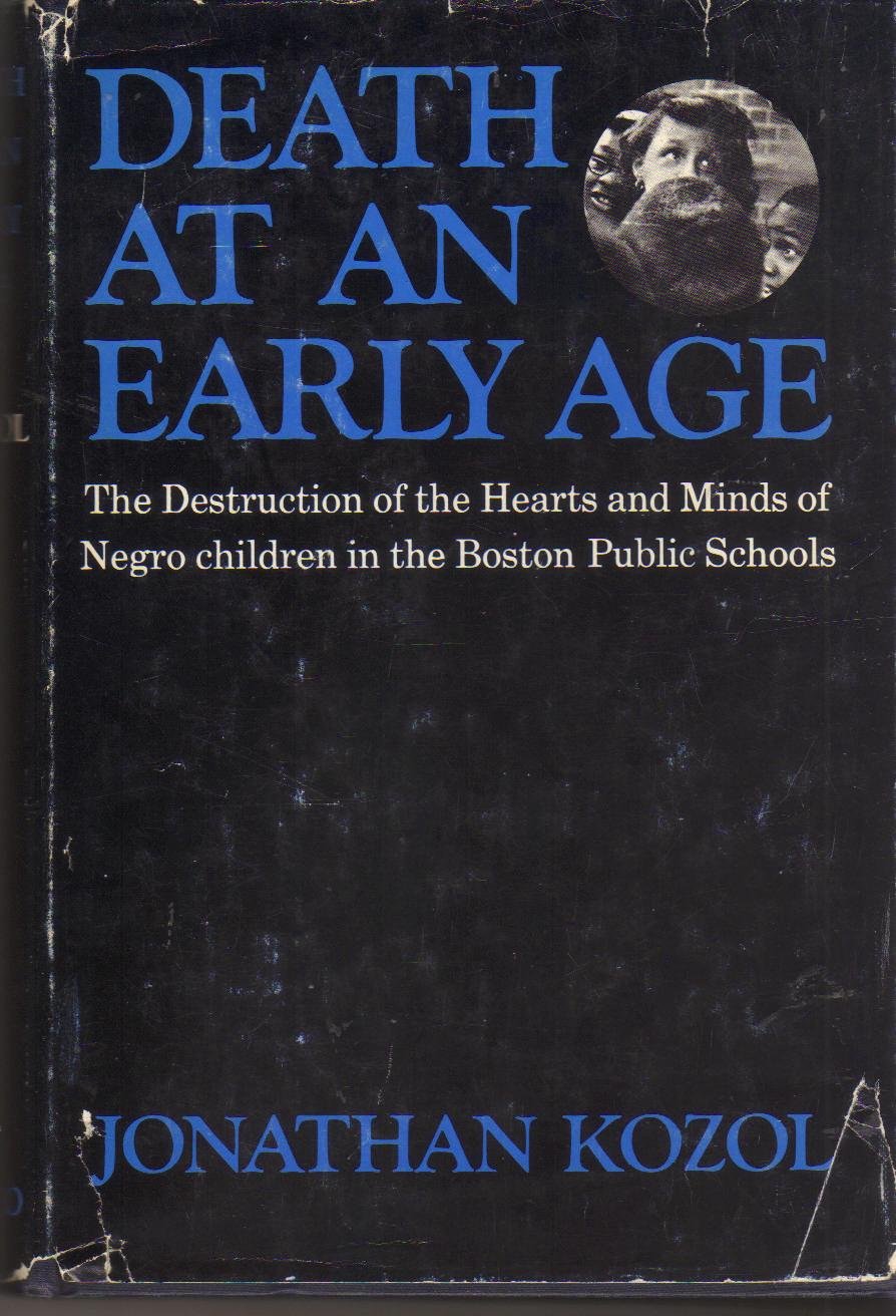 Death at an Early Age: The Destruction of the Hearts and Minds of Negro Children in the Boston Public Schools,Used