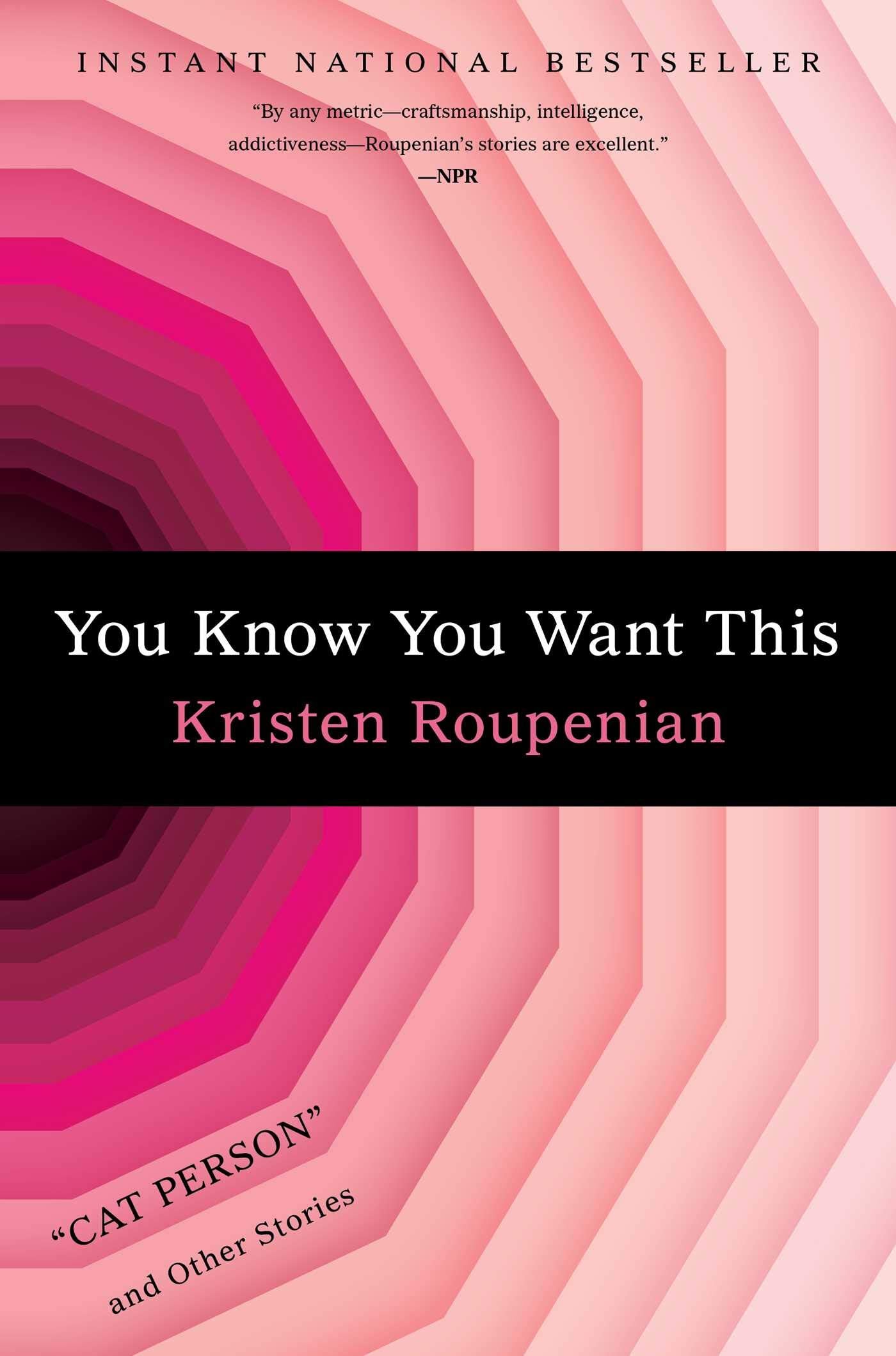 You Know You Want This: Cat Person And Other Stories