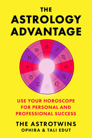 The Astrology Advantage: Use Your Horoscope for Personal and Professional Success,New