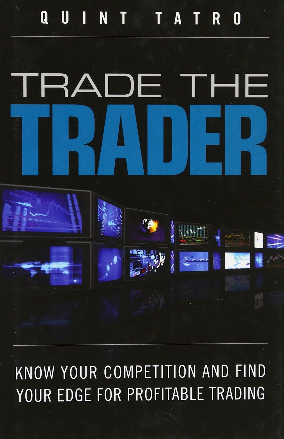 Trade the Trader: Know Your Competition and Find Your Edge for Profitable Trading,Used