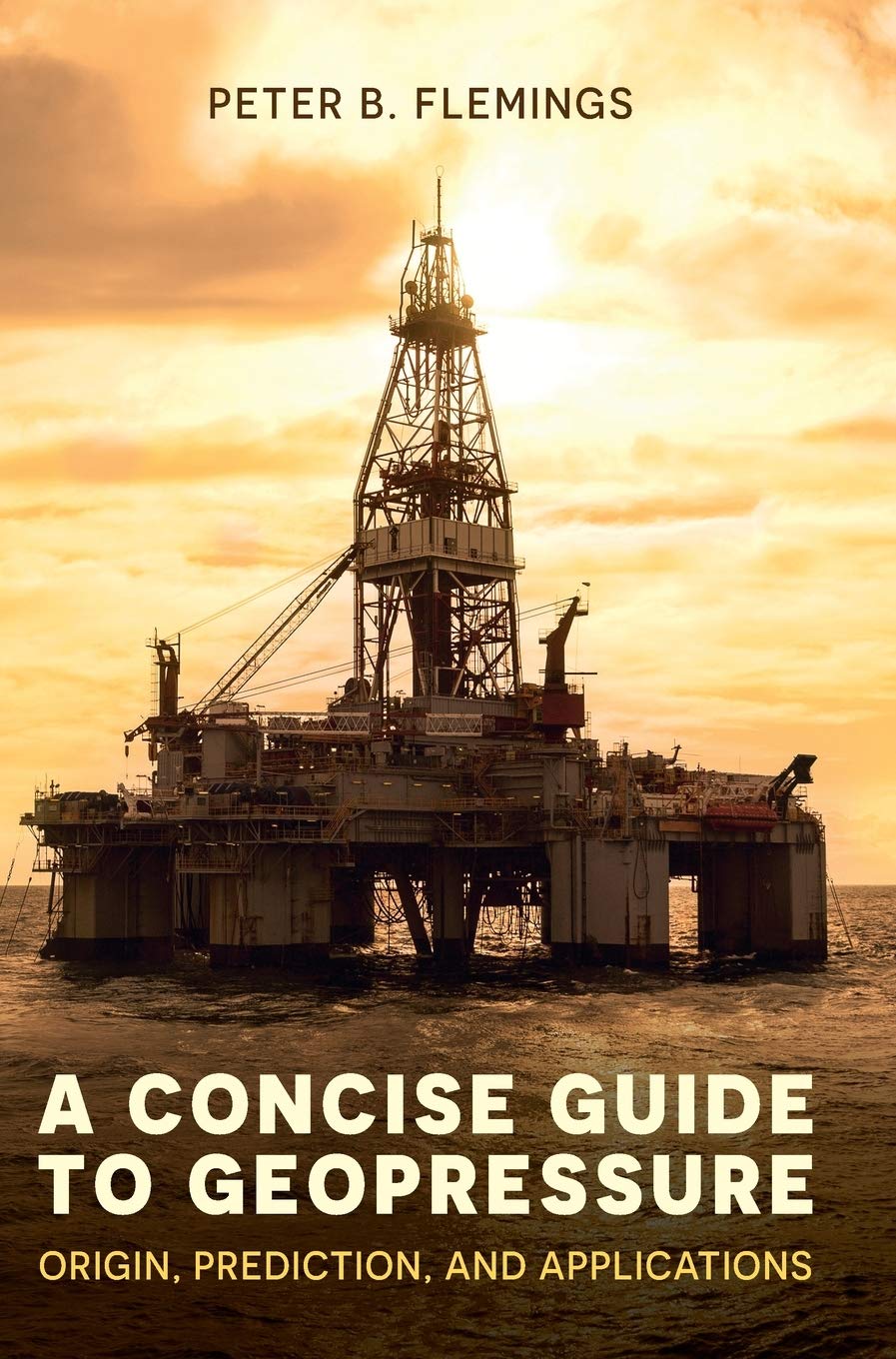 A Concise Guide to Geopressure: Origin, Prediction, and Applications,Used