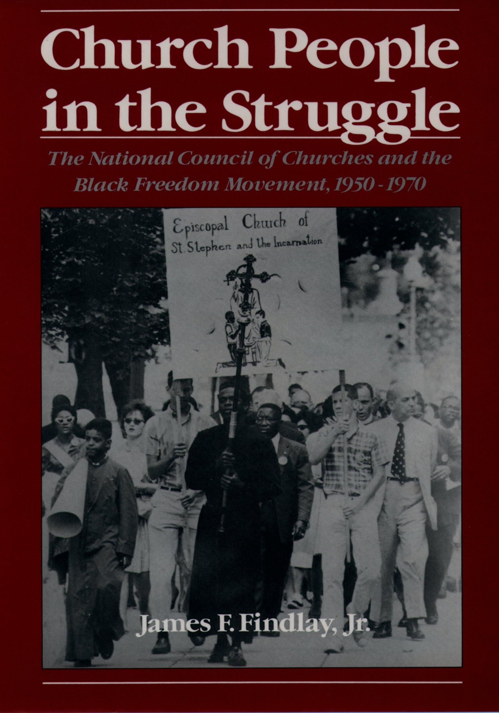 Church People in the Struggle: The National Council of Churches and the Black Freedom Movement, 19501970 (Religion in America),Used